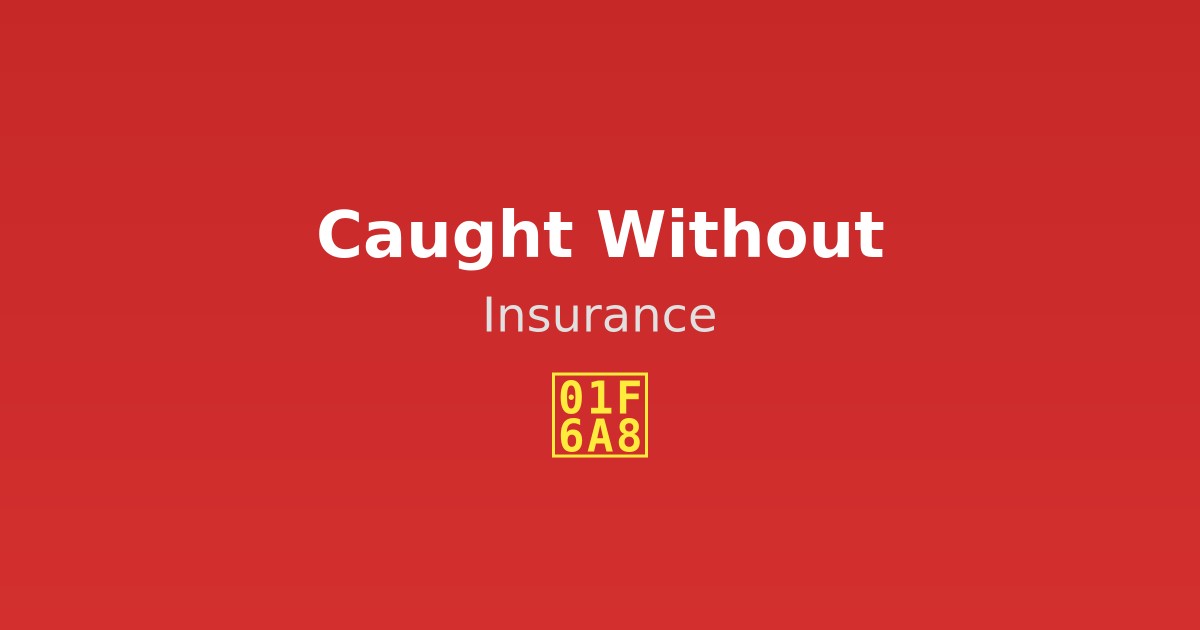 What Happens If I Get Caught Driving Without Insurance?