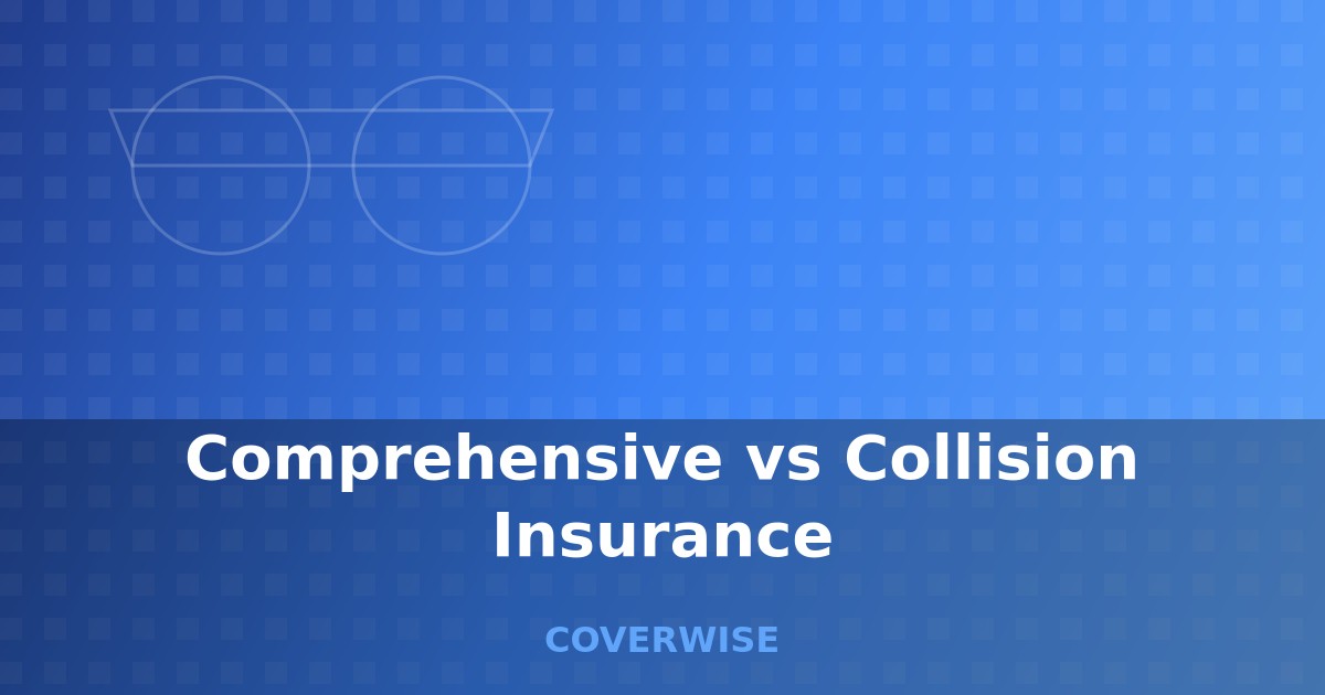 Comprehensive vs Collision Insurance - comprehensive guide for car insurance
