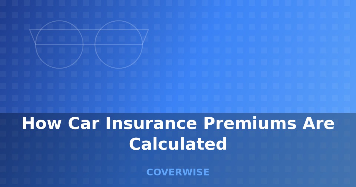 How Car Insurance Premiums Are Calculated - comprehensive guide for car insurance