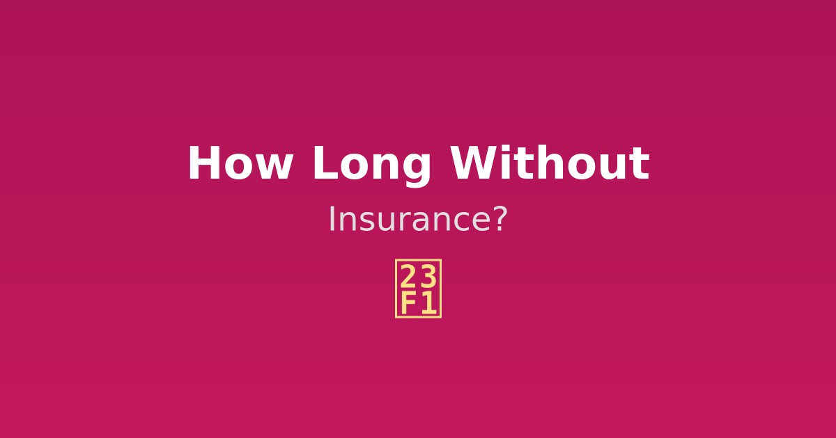 How Long Can You Go Without Car Insurance?
