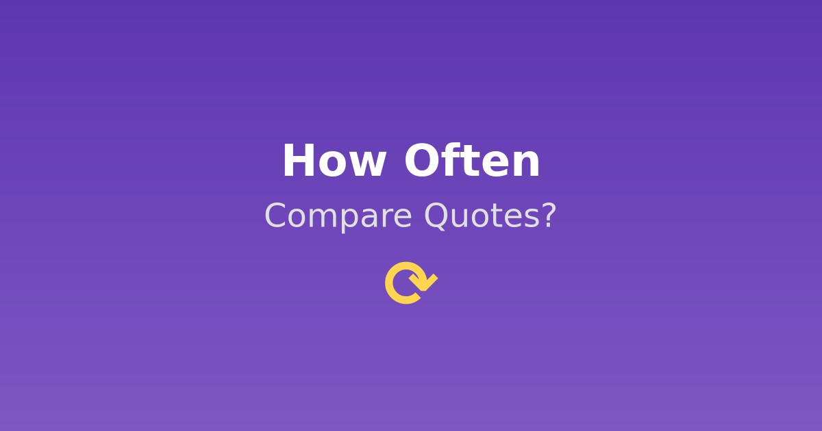 How Often Should I Compare Car Insurance Quotes?