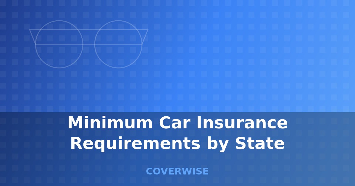 Minimum Car Insurance Requirements by State - comprehensive guide for car insurance