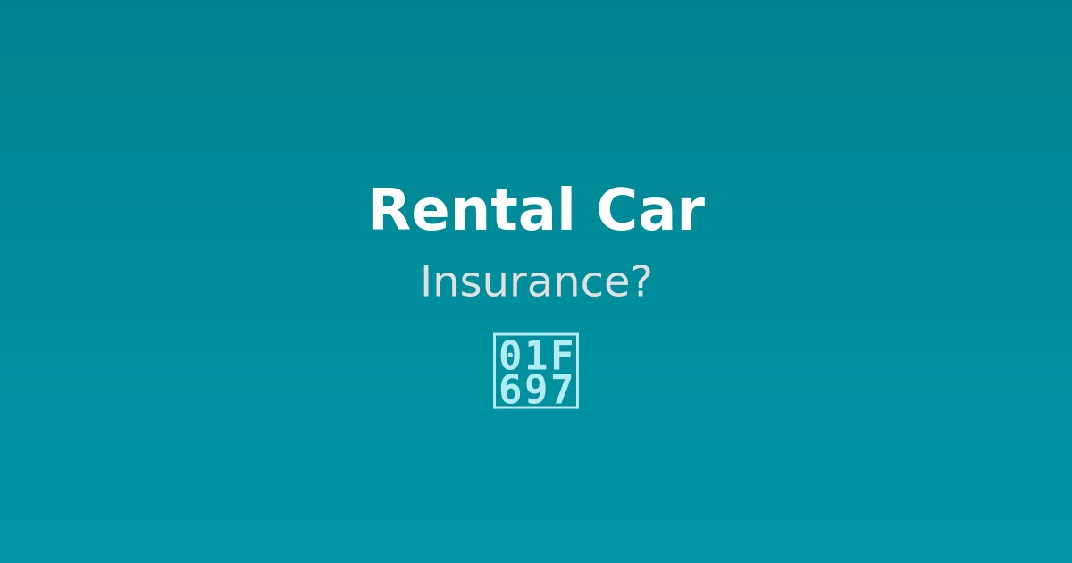 Do I Need Insurance to Drive a Rental Car?