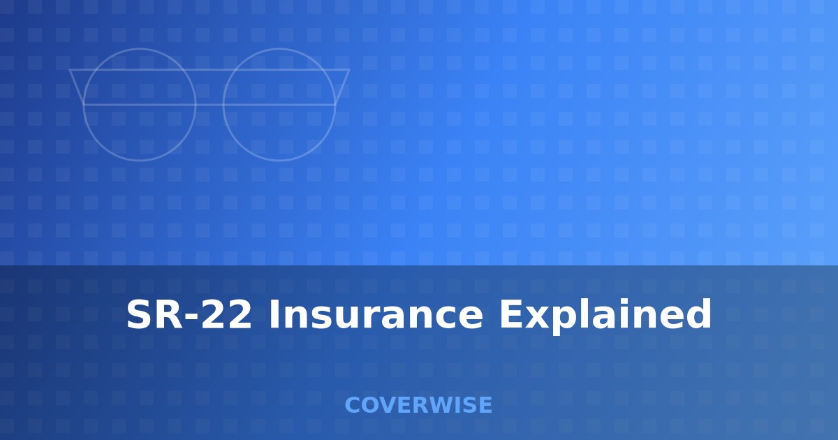 SR-22 Insurance Explained - comprehensive guide for car insurance
