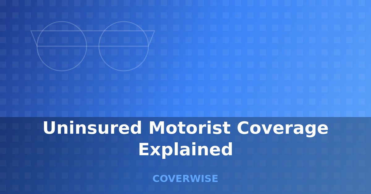 Uninsured Motorist Coverage Explained - comprehensive guide for car insurance